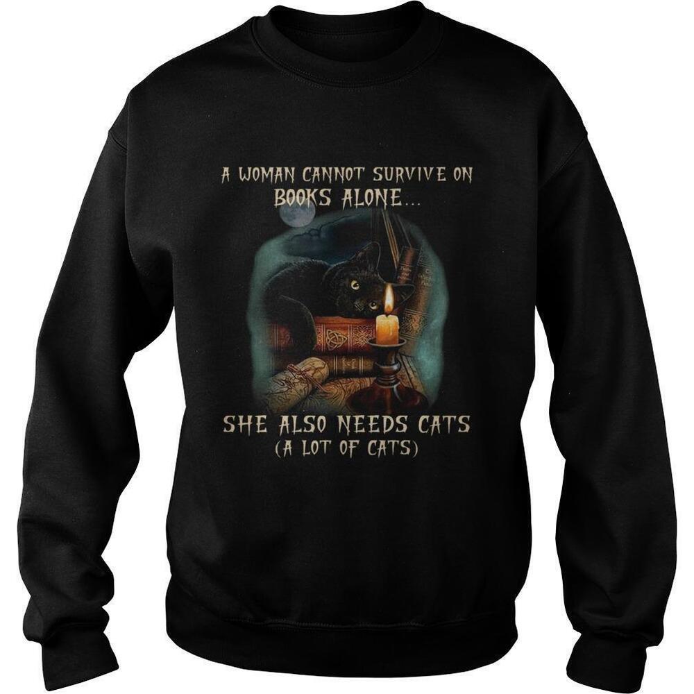 A Woman Cannot Survive On Books Alone She Also Need Cats Sweatshirt